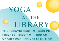 Yoga At The Library - Thursdays and Fridays