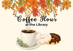 Coffee Hour at the Library