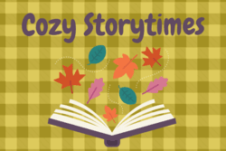 "Cozy Storytimes" text with checkered background and image of leaves inside a storybook