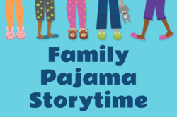 "Family Pajama Storytime" text with image of pajama bottoms with slippers and stuffed animals