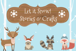 "Let it Snow! Stories & Crafts" text with snowy woodland scene