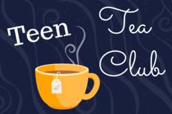 "Teen Tea Club" text with swirls and a hot cup of tea
