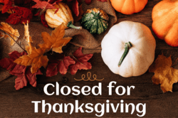 Text: "Closed for Thanksgiving" with leaves, pumpkins, and gourds