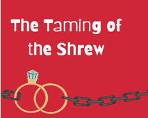 Logo for "The Taming of the Shrew" with a graphiic dipicting a diamond engagement ring and a wedding band connected to a length of chain.