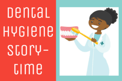 "Dental Hygiene Storytime" text with clipart image of dentist cleaning teeth