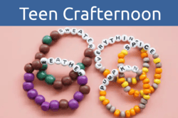 "Teen Crafternoon" text with image of fall friendship bracelets