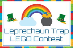 "Leprechaun Trap LEGO Contest" text with image of rainbow and pot of gold