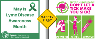 May is Lyme Disease Awareness Month - Prevent-Check-Remove Don't Let A Tick Make You Sick! lymedisease.org